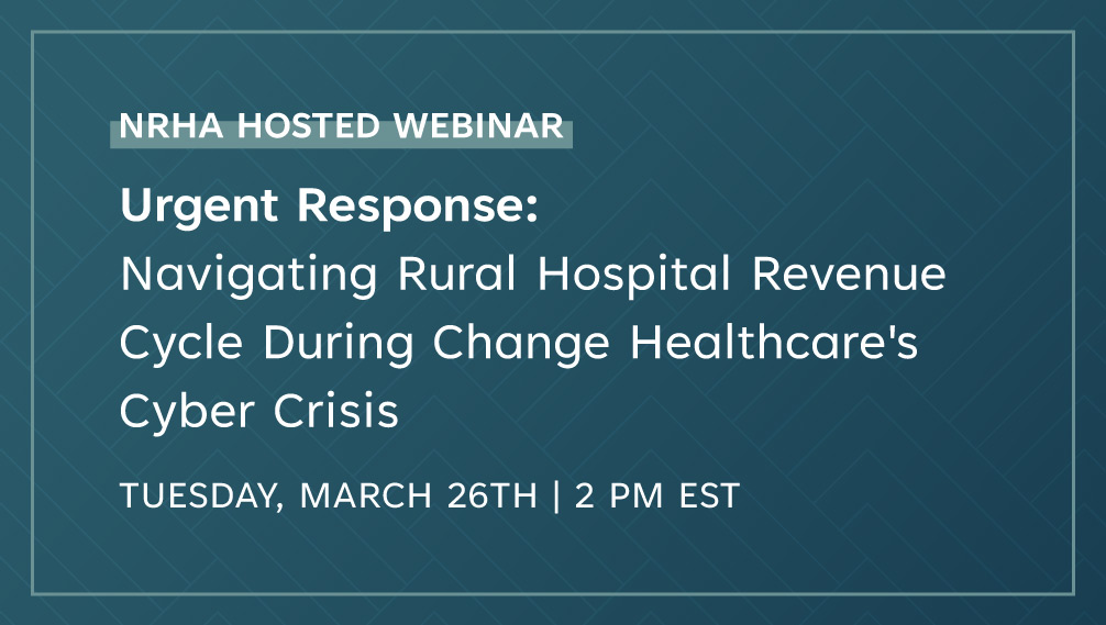 Urgent Response: Navigating Rural Hospital Revenue Cycle During Change Healthcare's Cyber Crisis