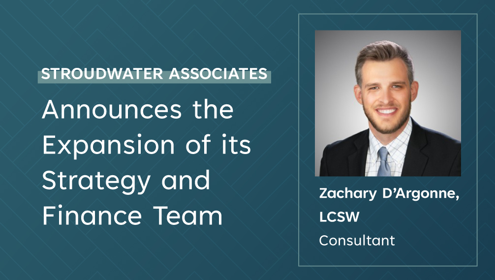 Stroudwater Associates Announces the Expansion of its Strategy and Finance Team