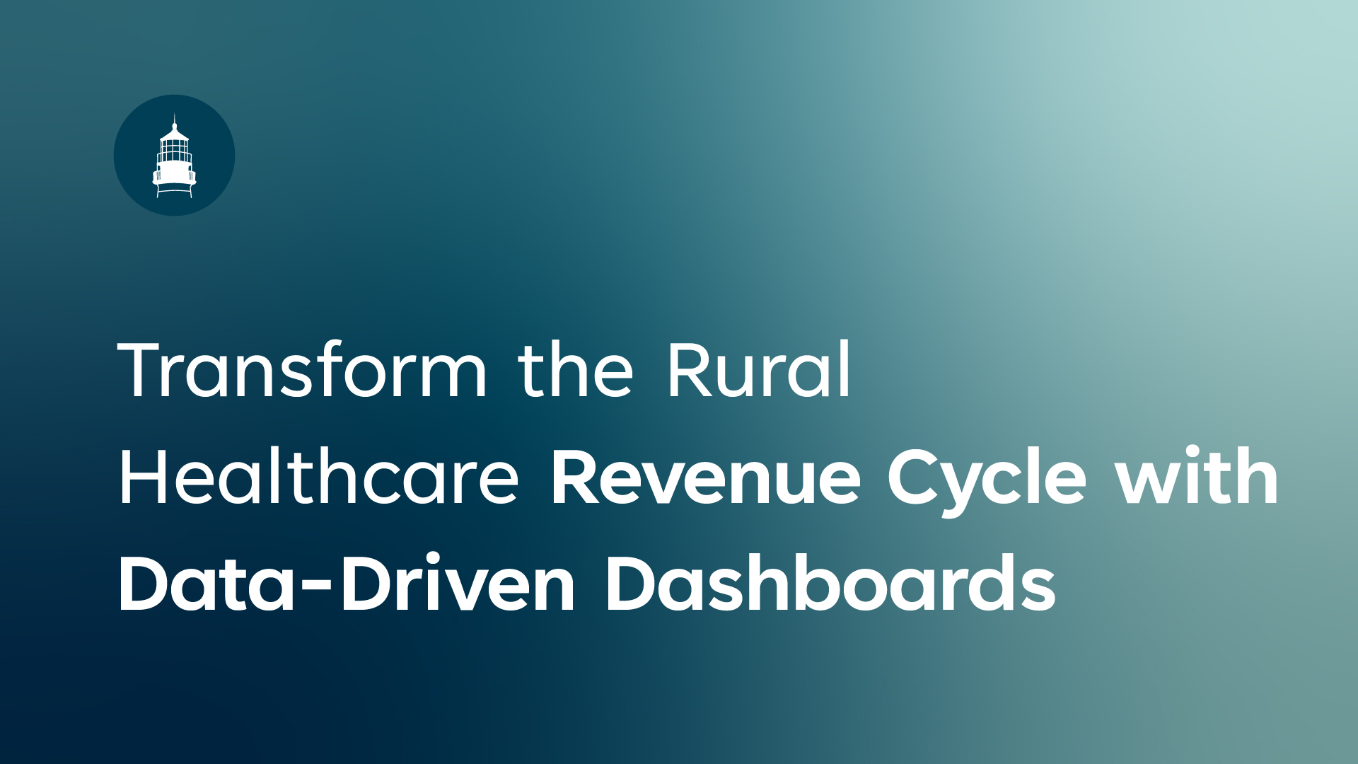 Transform the Rural Healthcare Revenue Cycle with Data-Driven Dashboards