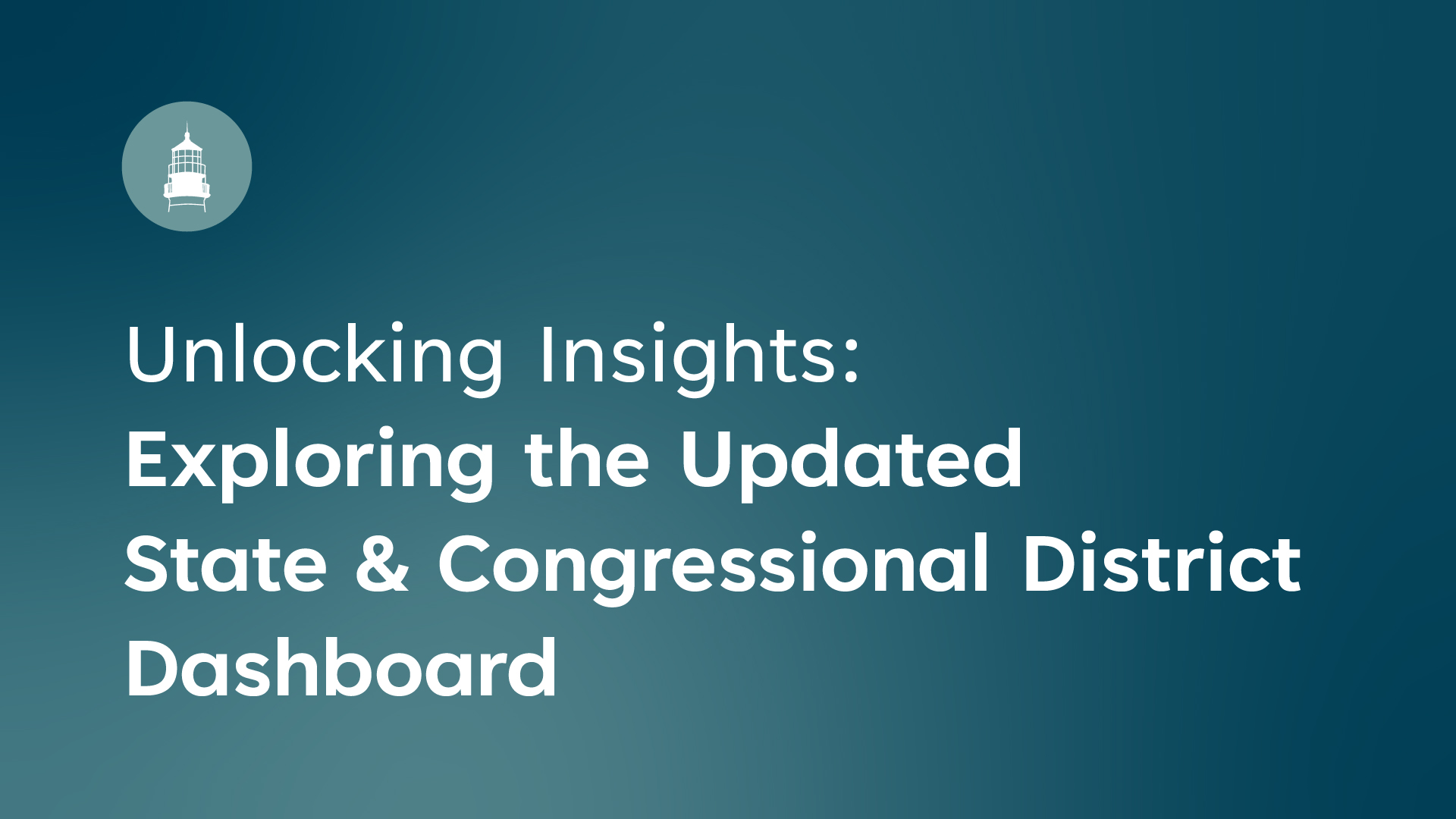 Unlocking Insights: Exploring the Updated State & Congressional District Dashboard