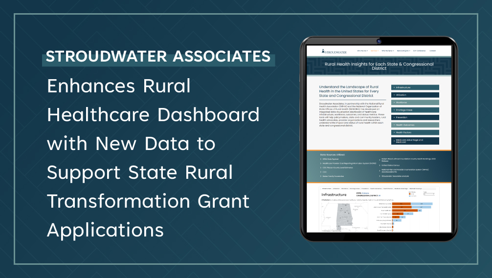 Stroudwater Associates Enhances Rural Healthcare Dashboard with New Data to Support State Rural Transformation Grant Applications