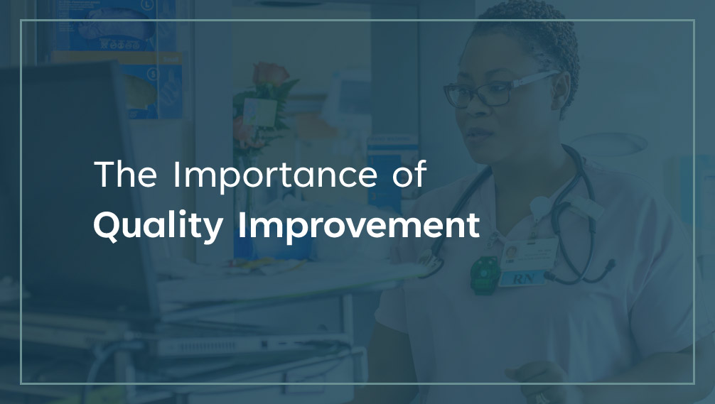 The Importance of Quality Improvement