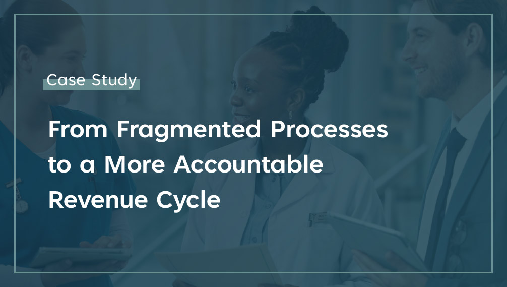 From Fragmented Processes to a More Accountable Revenue Cycle